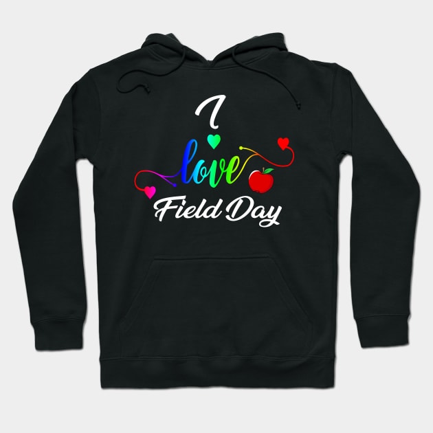 I love Field Day 2019 Tshirt for last day of school Hoodie by Kaileymahoney